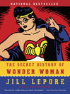 Cover image for The Secret History of Wonder Woman